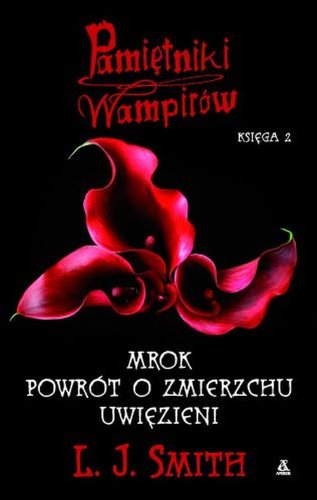 Pamietniki wampirów Ksiega 2: Mrok, Powrót o zmierzchu, Uwiezieni
