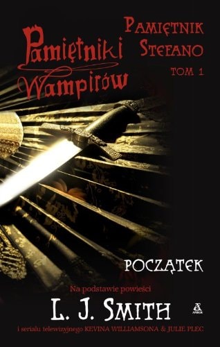 Pamietniki wampirow Pamietnik Stefano Tom 1 Poczatek (PAMIĘTNIKI WAMPIRÓW)