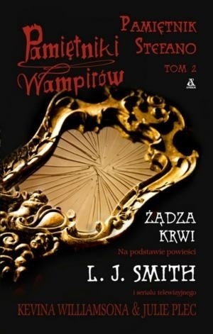 Pamietniki wampirow Pamietnik Stefano Tom 2 Zadza krwi (PAMIĘTNIKI WAMPIRÓW)