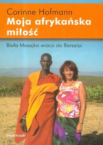 Moja afrykańska miłość: Biała Masajka wraca do Barsaloi