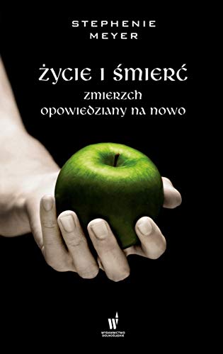 Życie i śmierć: Zmierzch opowiedziany na nowo