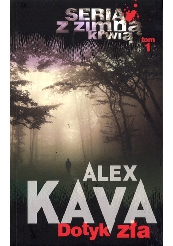 Dotyk zĹa z zimnÄ krwiÄ (Tom 1) - Alex Kava [KSIÄĹťKA]