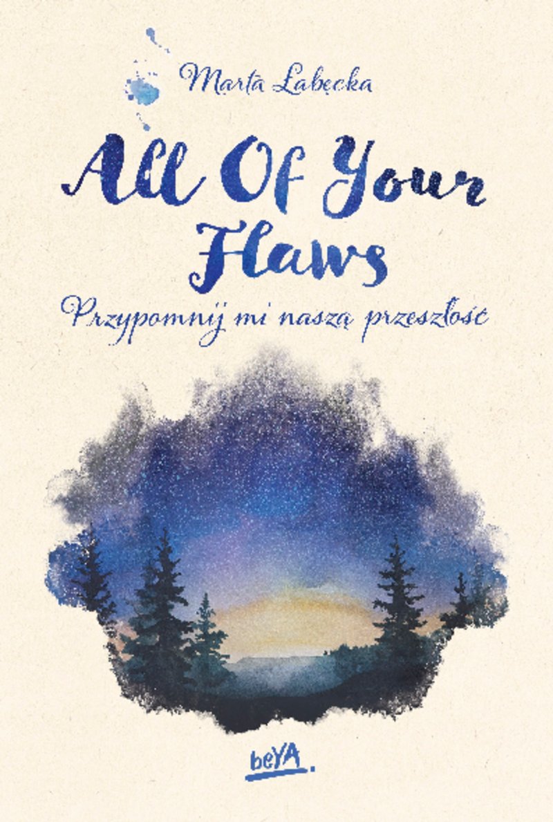 All Of Your Flaws: Przypomnij mi naszą przeszłość