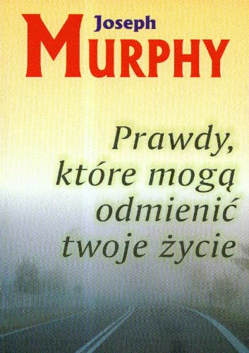 Prawdy ktore moga odmienic twoje zycie