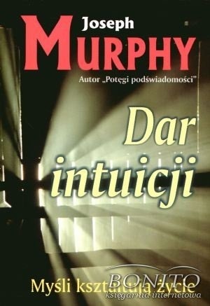 Dar intuicji: Myśli kształtują życie