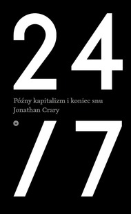 24/7: Późny kapitalizm i koniec snu
