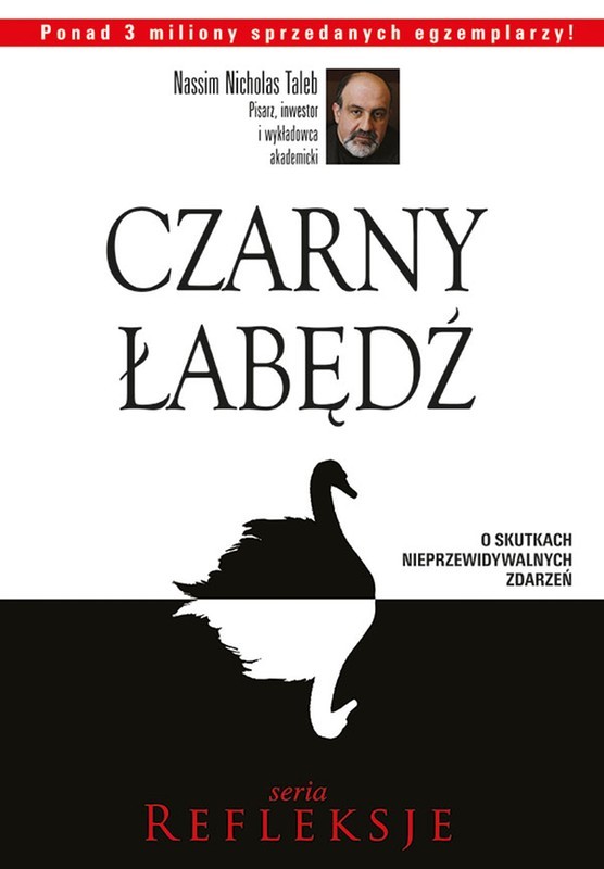 Czarny łabędź: O skutkach nieprzewidywalnych zdarzeń (REFLEKSJE)