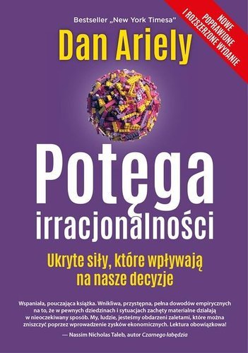 Potega irracjonalnosci: Ukryte siły, które wpływają na nasze decyzje