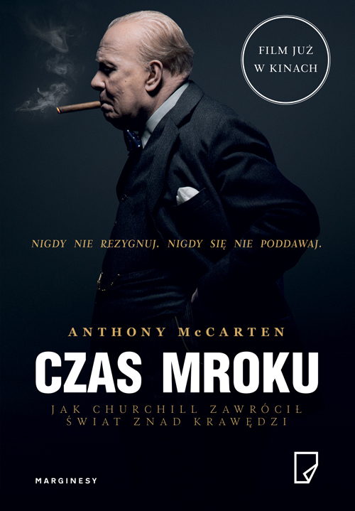 Czas mroku: Jak Churchill zawrócił świat znad krawędzi