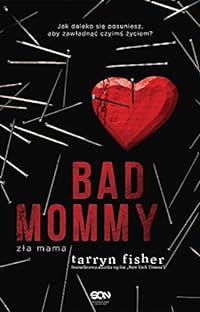 Bad Mommy: Zła mama