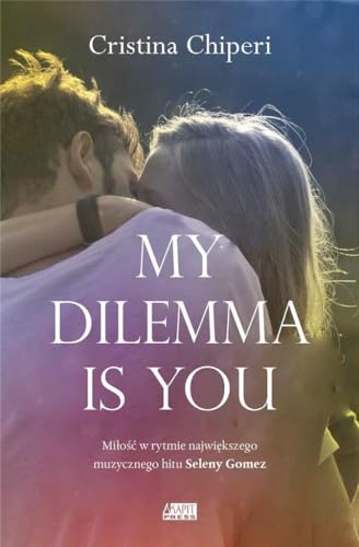 My dilemma is you - Cristina Chiperi [KSIÄĹťKA]