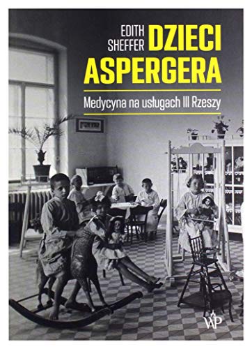 Dzieci Aspergera: Medycyna na usługach III Rzeszy
