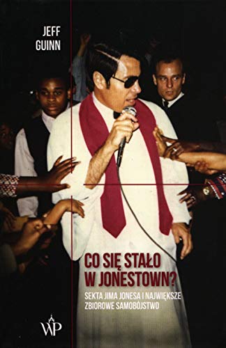 Co się stało w Jonestown?: Sekta Jima Jonesa i największe zbiorowe samobójstwo