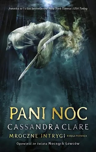 Pani Noc Mroczne Intrygi Księga 1: Opowieśc ze świata Nocnych Łowców