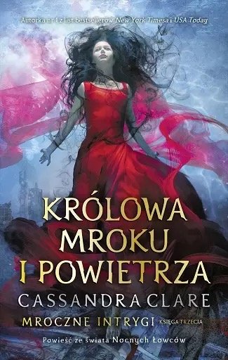 Królowa Mroku i Powietrza Mroczne intrygi Księga 3: Powieść ze świata Nocnych Łowców