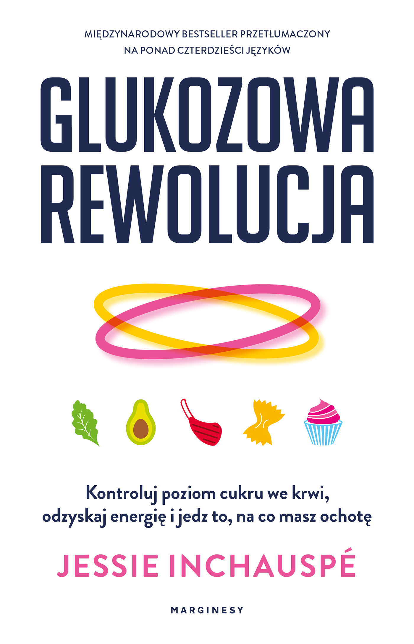 Glukozowa rewolucja: Kontroluj poziom cukru we krwi, odzyskaj energię i jedz to, na co masz ochotę