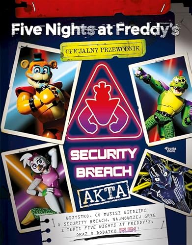 Five Nights at Freddy's: Akta Security Breach. Oficjalny przewodnik
