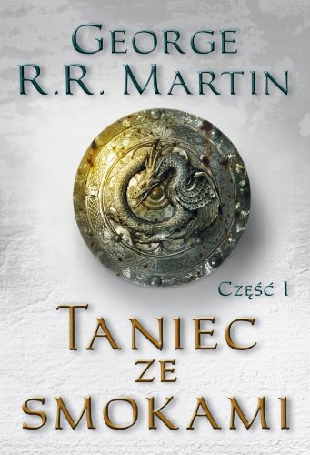Taniec ze smokami część 1 (PIEŚŃ LODU I OGNIA)