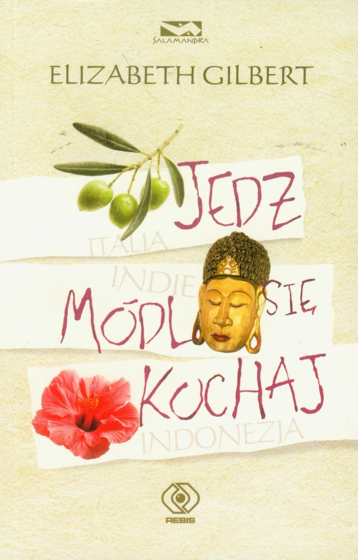 Jedz modl sie kochaj: czyli jak pewna kobieta wybrała się do Italii, Indii i Indonezji w poszukiwaniu wszystkiego (SALAMANDRA)