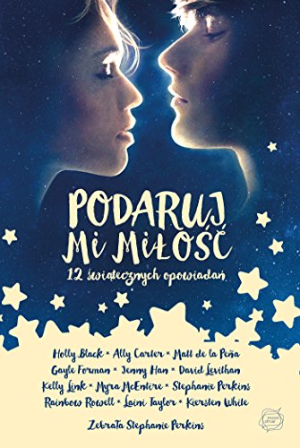 Podaruj mi milosc: 12 świątecznych opowiadań