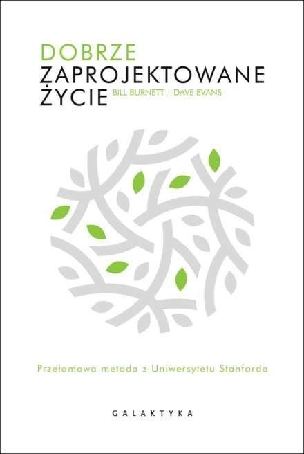 Dobrze zaprojektowane zycie.: Przełomowa metoda z Uniewersytetu Stanforda