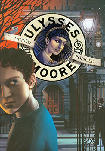 Ulysses Moore 11 Ogrod Popiolu