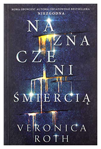 Naznaczeni ĹmierciÄ. Naznaczeni (Tom 1) - Veronica Roth [KSIÄĹťKA]