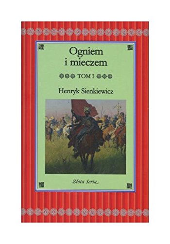 Ogniem i mieczem. Tom I