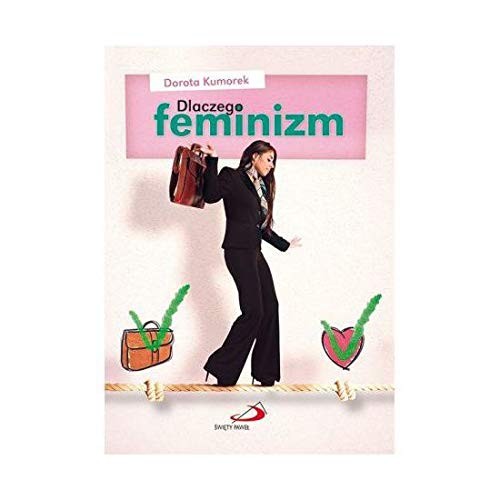 Dlaczego feminizm. OdpowiedĹş KoĹcioĹa katolickiego [KSIÄĹťKA]