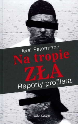 Na tropie zla. Raporty profilera