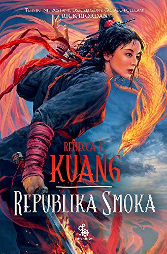 Trylogia Wojen Makowych (Tom 2.1) Republika Smoka - Rebecca F. Kuand [KSIÄĹťKA]