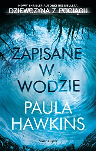 Zapisane w wodzie - Paula Hawkins [KSIÄĹťKA]