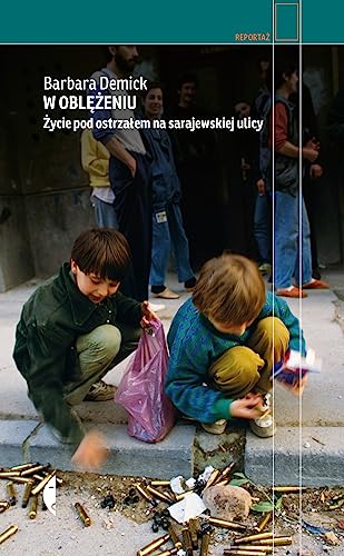 W oblezeniu: Życie pod ostrzałem na sarajewskiej ulicy