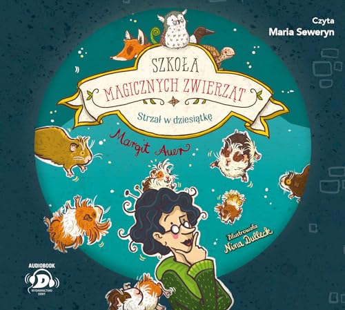 Szkoła magicznych zwierząt. Strzał w dziesiątkę