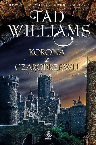 Korona z czarodrzewu Ostatni król Osten Ard Tom 1