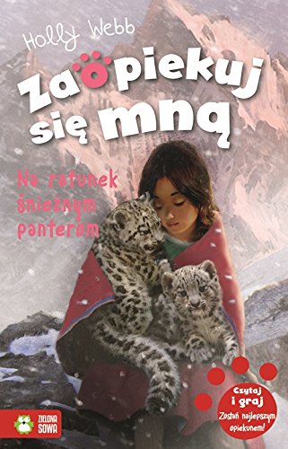 Zaopiekuj sie mna Na ratunek snieznym panterom (ZAOPIEKUJ SIĘ MNĄ)