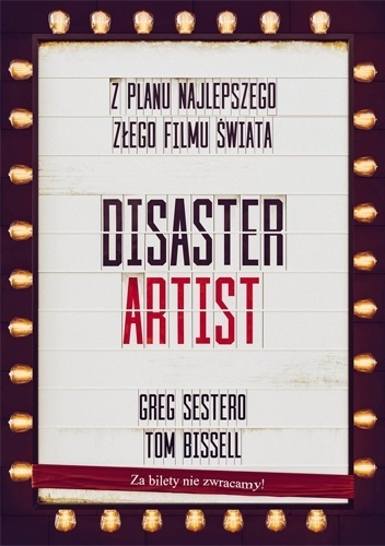 The Disaster Artist. Moje Zycie Na Planie The Room, Najlepszego Zlego Filmu Na Swiecie