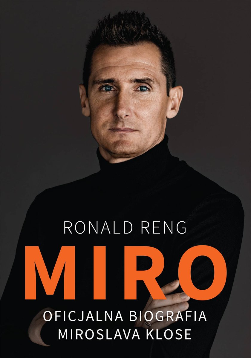 Miro: Oficjalna biografia Miroslava Klose