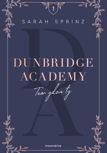 Dunbridge Academy. Tam gdzie ty