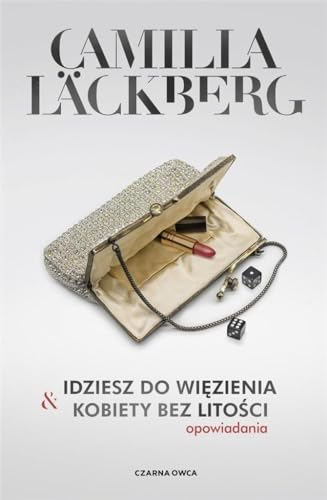 Idziesz do więzienia i Kobiety bez litości: Opowiadania
