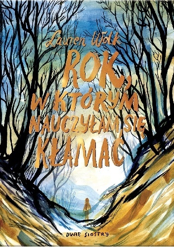 Rok w którym nauczyłam się kłamać