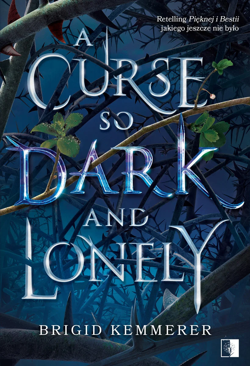 Cursebreakers (Tom 1) A Curse So Dark and Lonely. KlÄtwa (Tom 1) KlÄtwa tak ciemna i samotna - Brigid Kemmerer [KSIÄĹťKA]