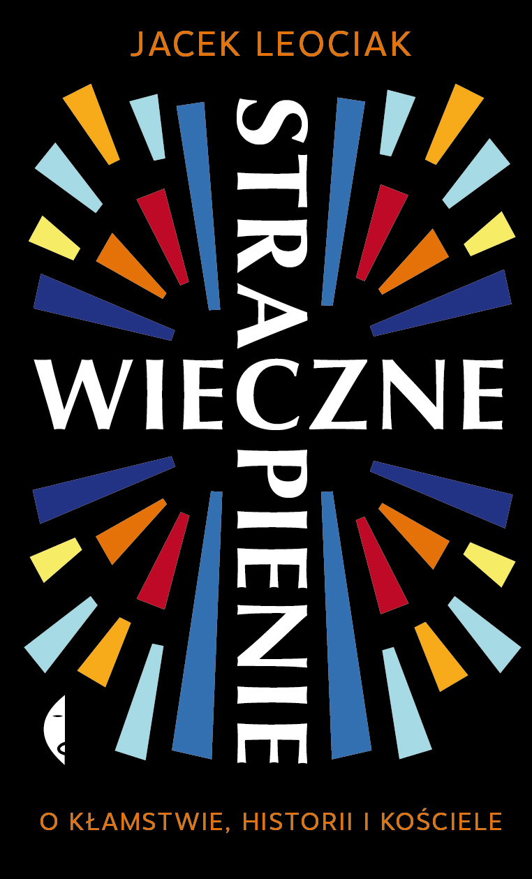 Wieczne strapienie: O kłamstwie, historii i Kościele