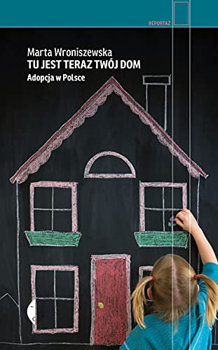 Tu jest teraz twój dom: Adopcja w Polsce