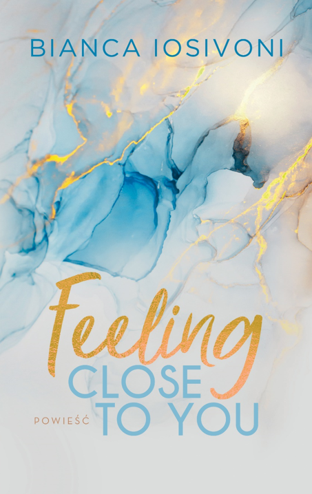 Feeling Close to You