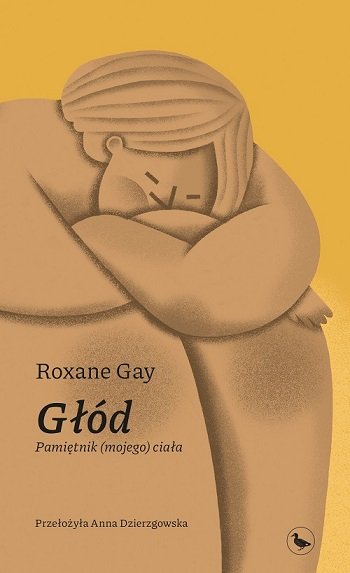 Głód: Pamiętnik (mojego) ciała