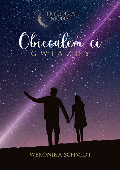 Obiecałem ci gwiazdy (TRYLOGIA MOON)