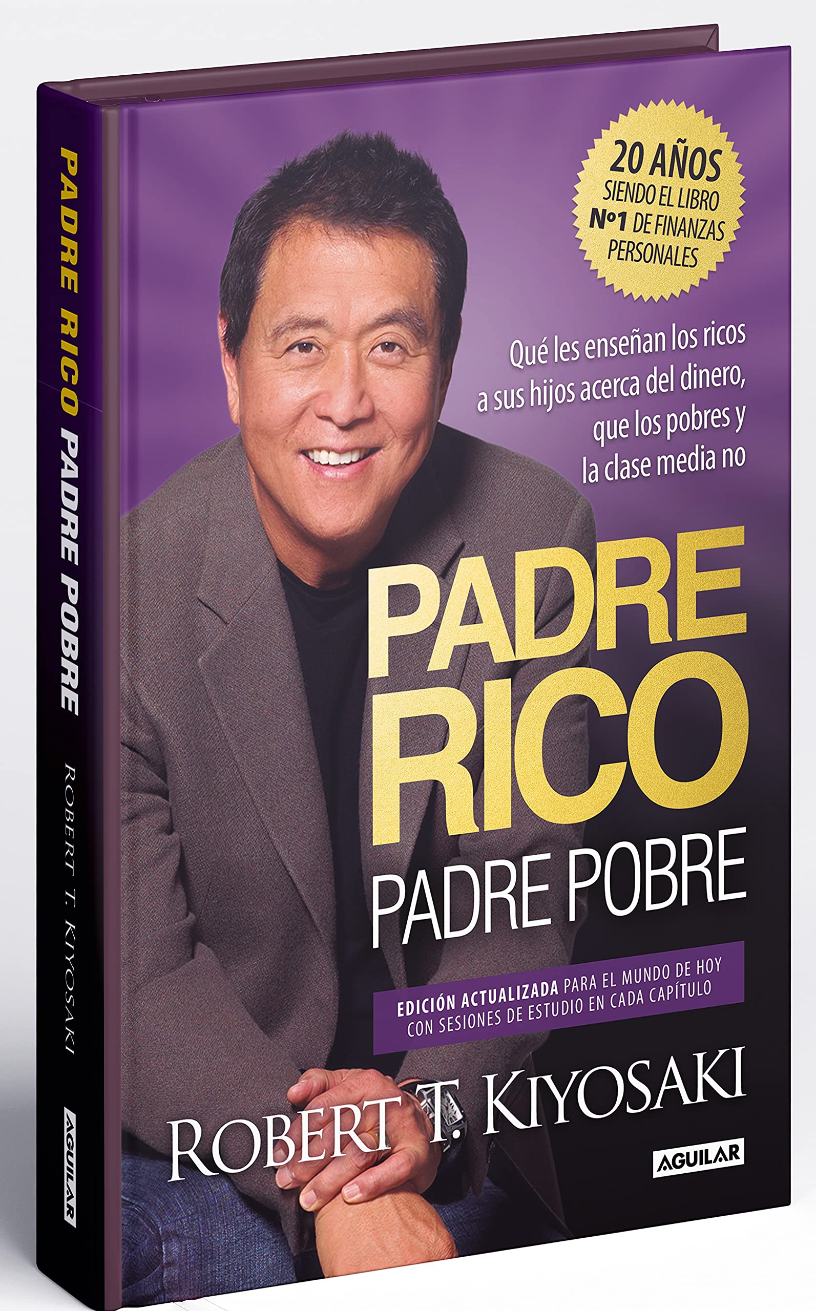 Padre Rico, padre Pobre (edición especial ampliada, actualizada y en tapa dura): Que les enseñan los ricos a sus hijos acerca del dinero, que los pobres y la clase media no (Divulgación)