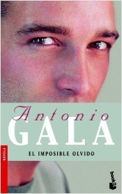 El imposible olvido (Biblioteca Antonio Gala, Band 4)