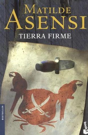 Tierra firme (Biblioteca Matilde Asensi)